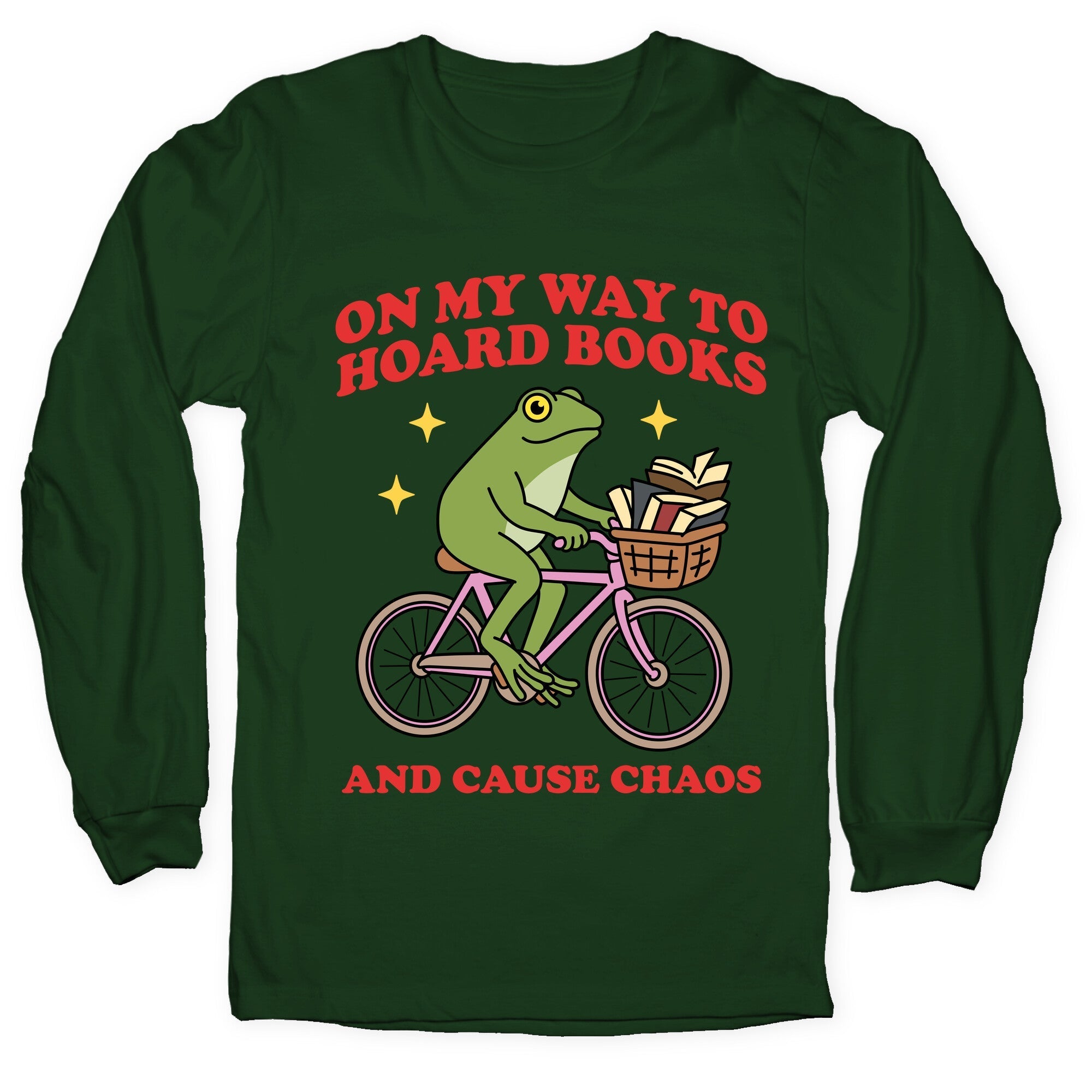 On my Way to Hoard Books and Cause Chaos - Adult & Kids T-Shirts, Sweatshirts & Hoodies apparel design preview 1