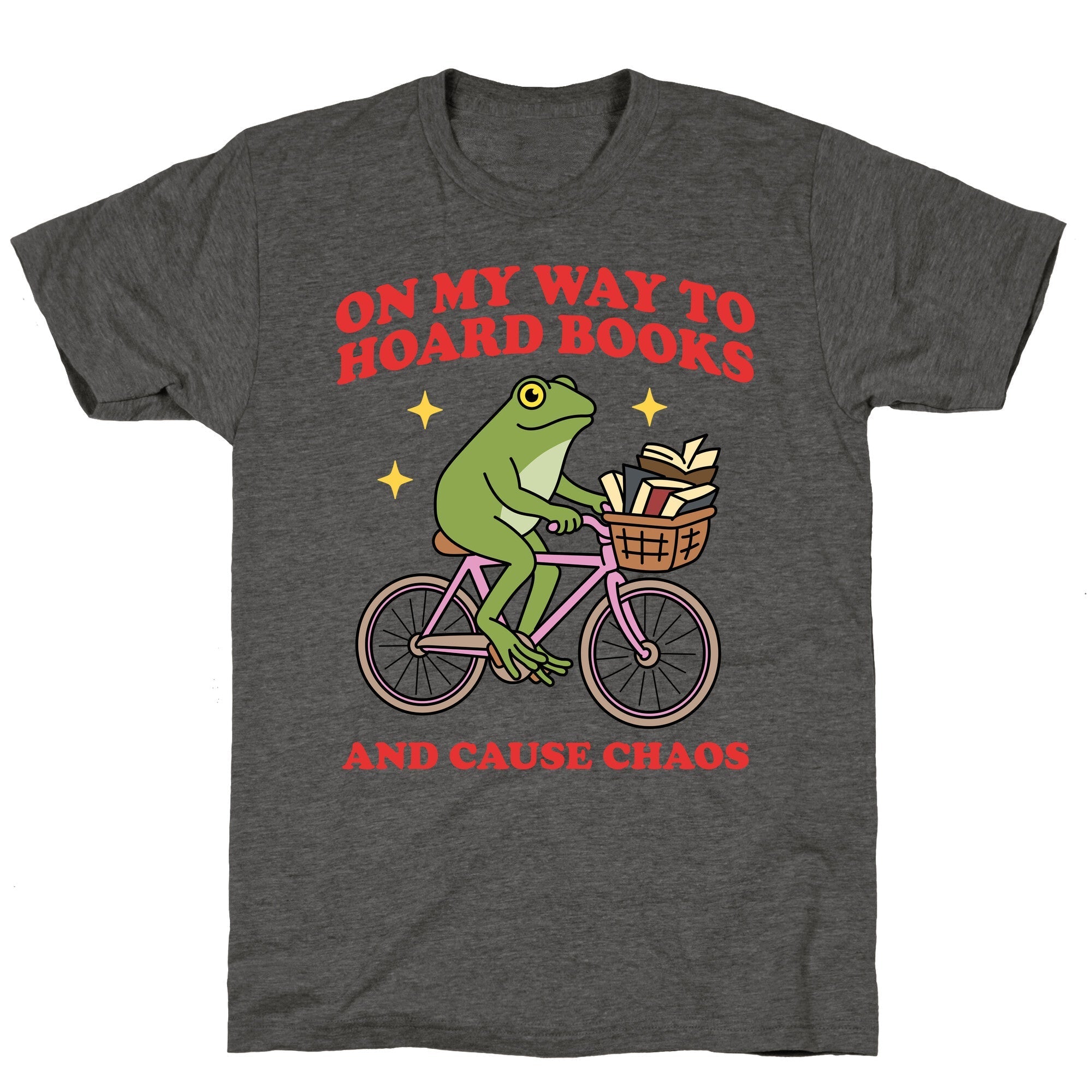 On my Way to Hoard Books and Cause Chaos Unisex - Adult & Kids T-Shirts, Sweatshirts & Hoodies apparel design preview 1