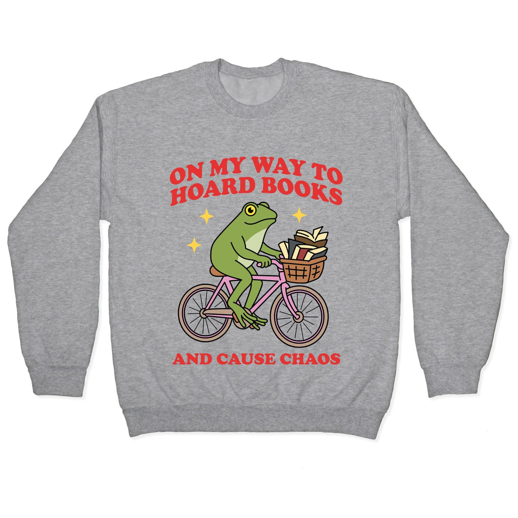 On my Way to Hoard Books and Cause Chaos Crewneck - Adult & Kids T-Shirts, Sweatshirts & Hoodies apparel design preview 1