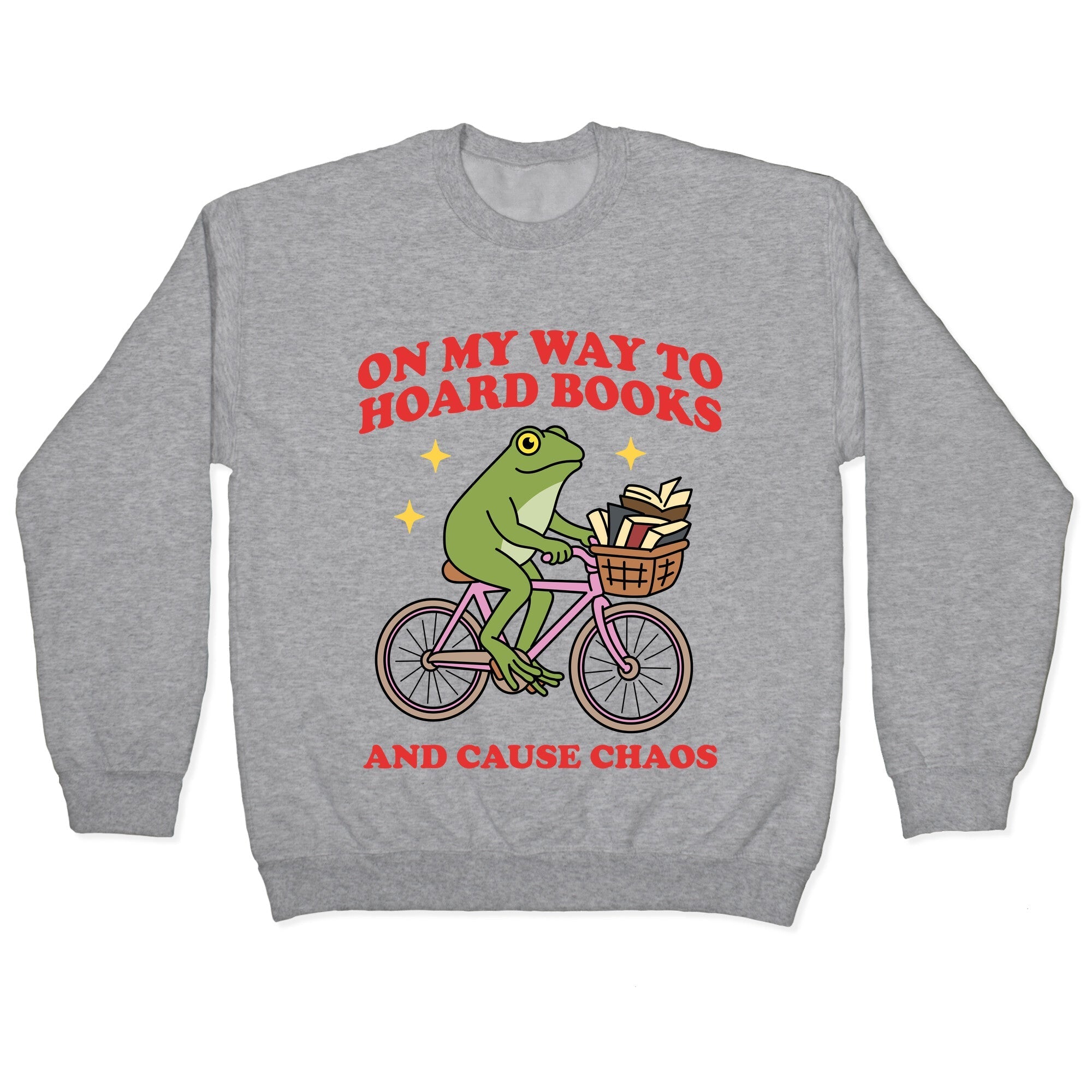 On my Way to Hoard Books and Cause Chaos Crewneck - Adult & Kids T-Shirts, Sweatshirts & Hoodies apparel design preview 1