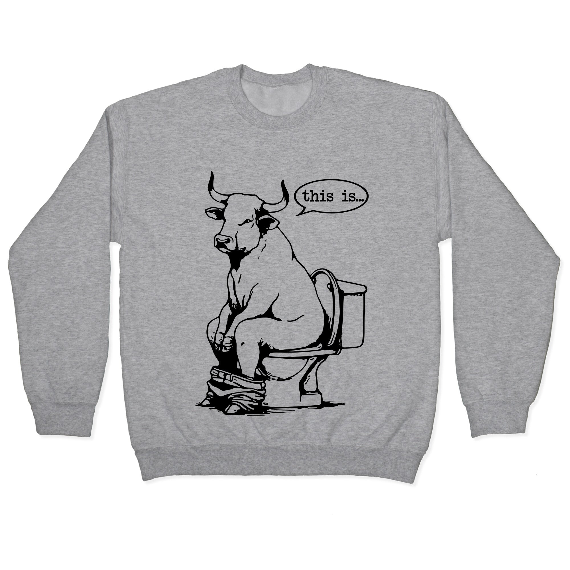 This is Bullshit Crewneck - Adult & Kids T-Shirts, Sweatshirts & Hoodies apparel design preview 1