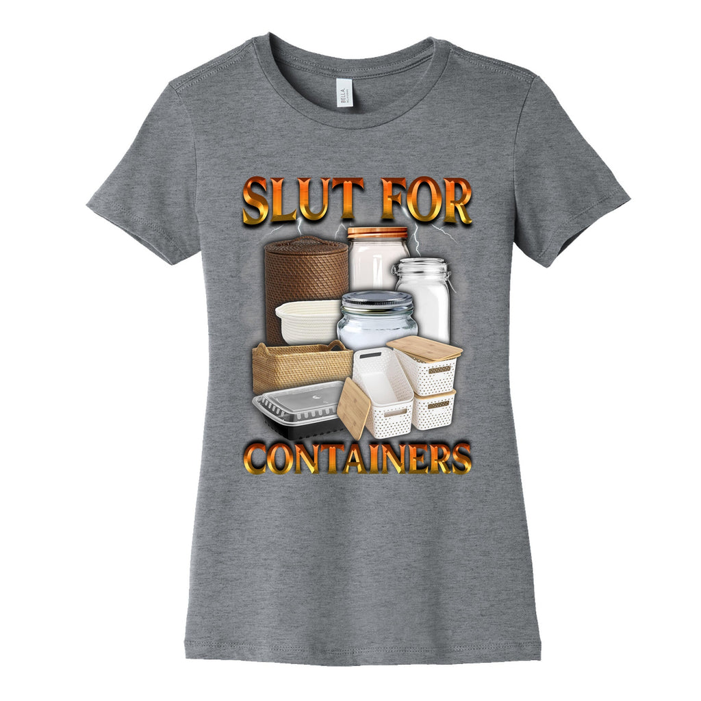 Slut for Containers Womens Cotton - Adult & Kids T-Shirts, Sweatshirts & Hoodies apparel design preview 1