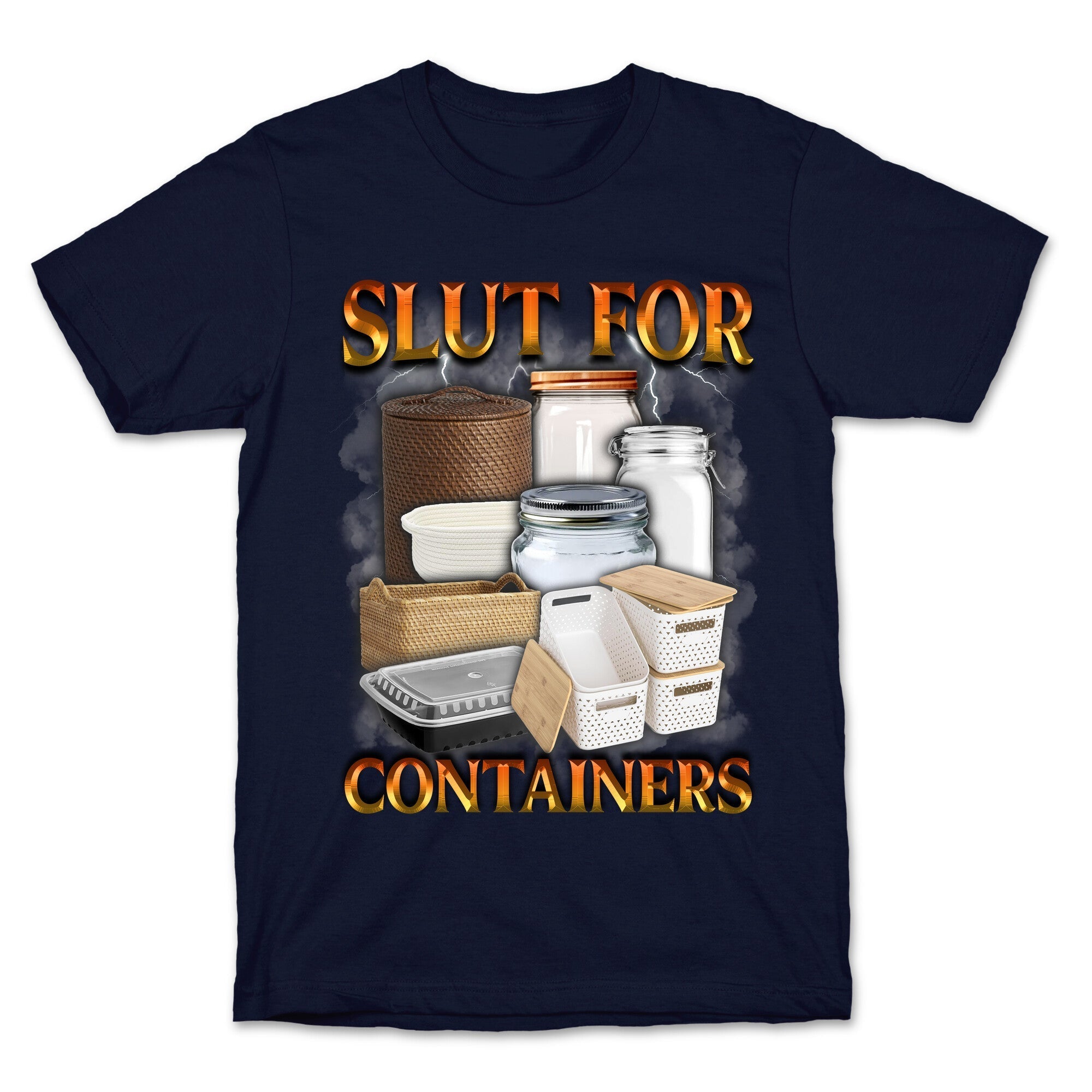 Slut for Containers - Adult & Kids T-Shirts, Sweatshirts & Hoodies apparel design preview 1