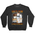 Slut for Containers Crewneck - Adult & Kids T-Shirts, Sweatshirts & Hoodies apparel design preview 1