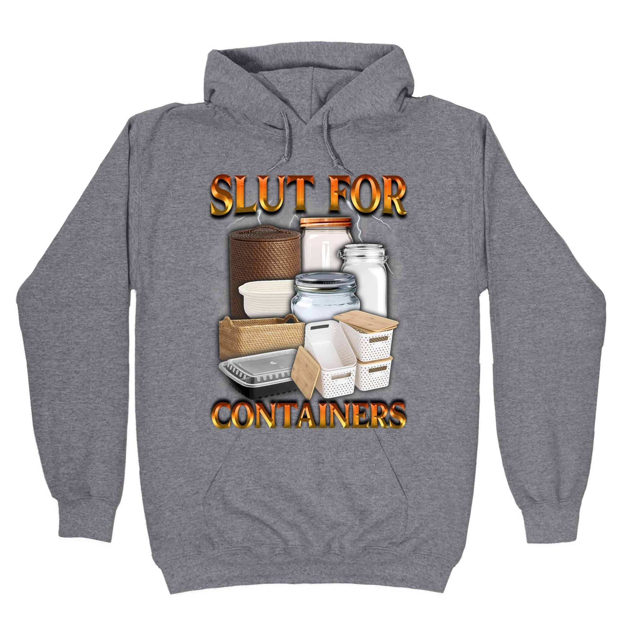 Slut for Containers - Adult & Kids T-Shirts, Sweatshirts & Hoodies apparel design preview 1