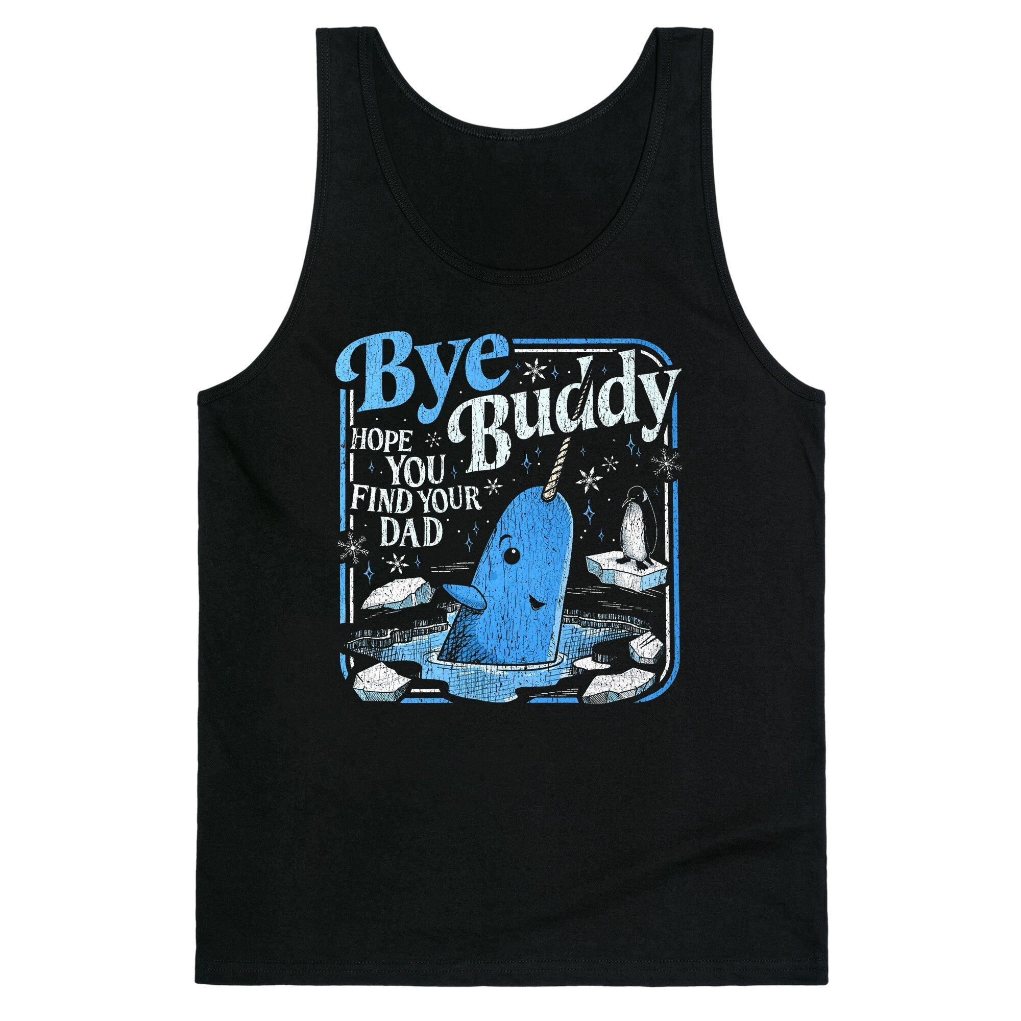 Bye Buddy Tank Top - Adult & Kids T-Shirts, Sweatshirts & Hoodies apparel design preview 1