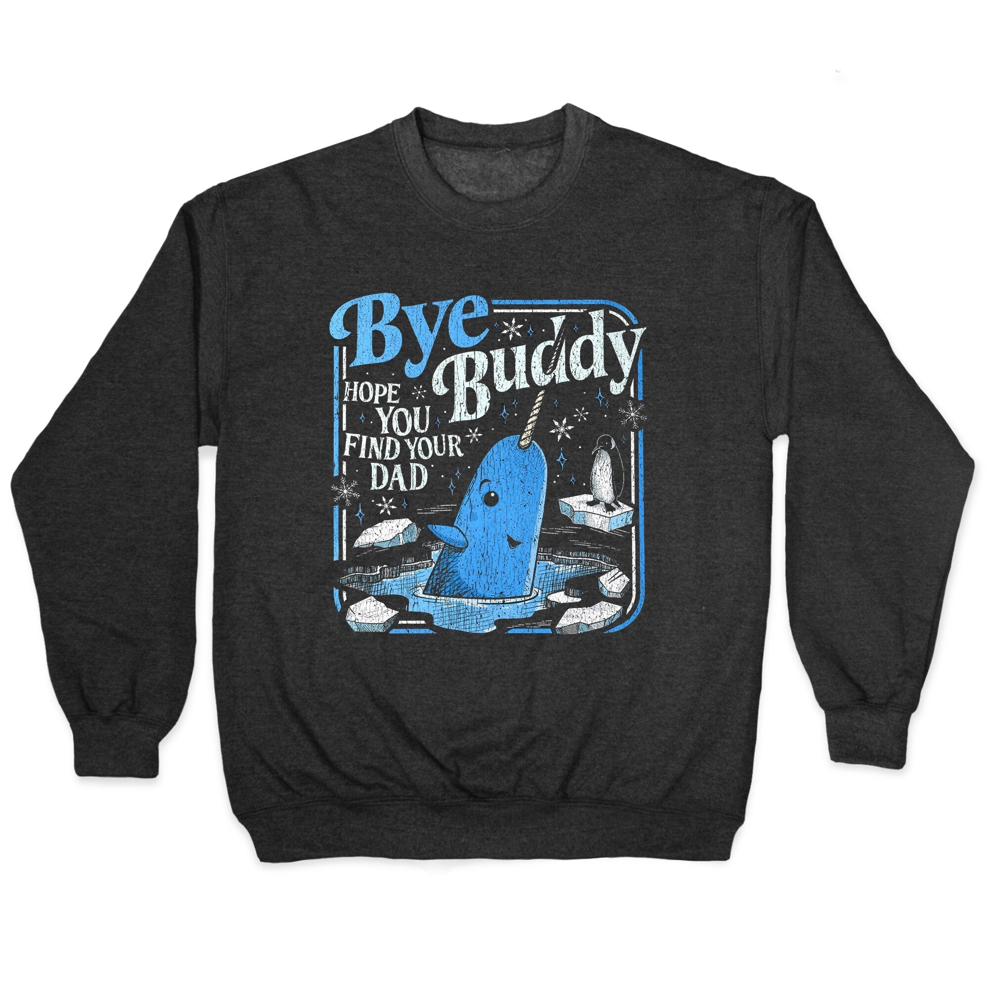 Bye Buddy Crewneck - Adult & Kids T-Shirts, Sweatshirts & Hoodies apparel design preview 1