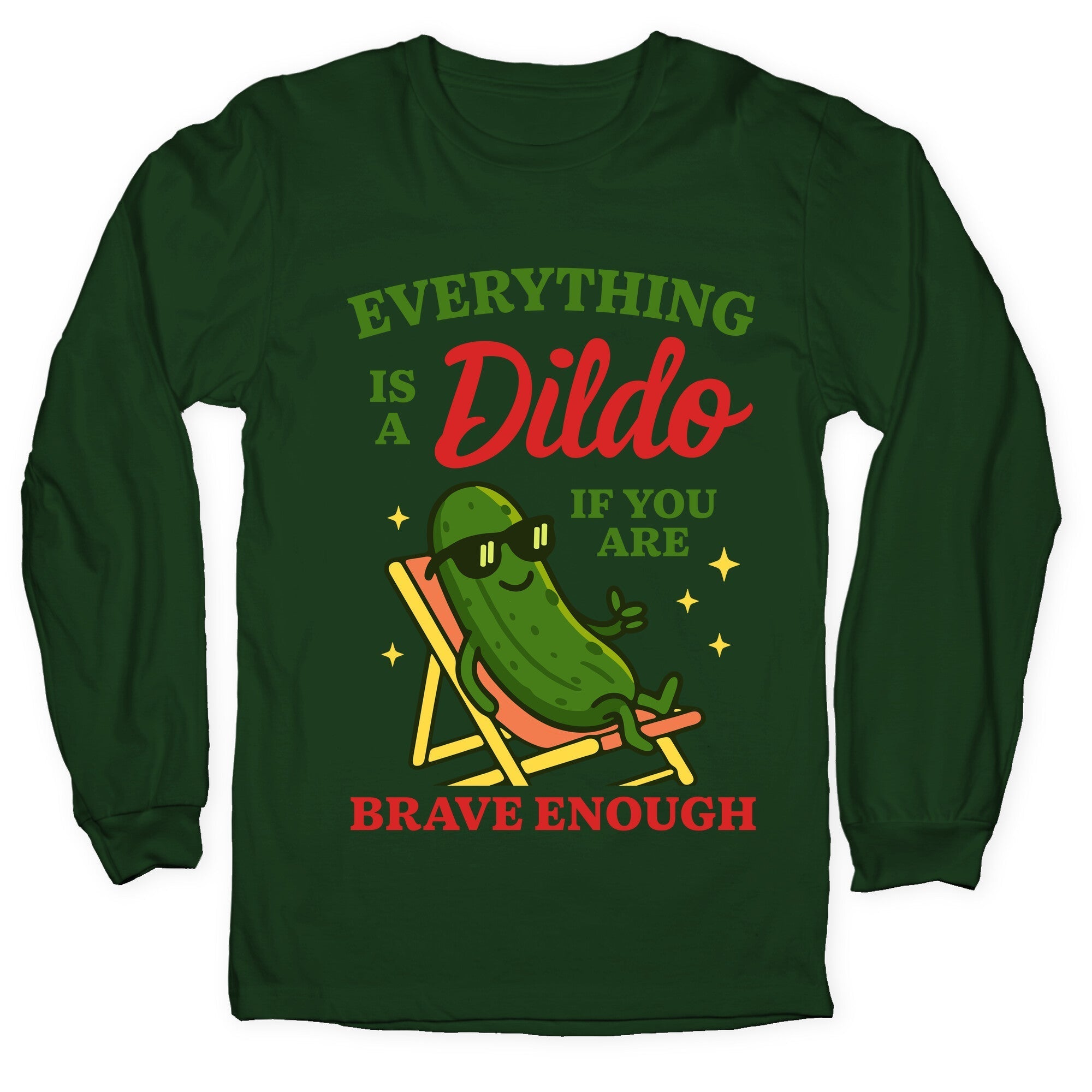 Everything is a Dildo if youre Brave Enough - Adult & Kids T-Shirts, Sweatshirts & Hoodies apparel design preview 1
