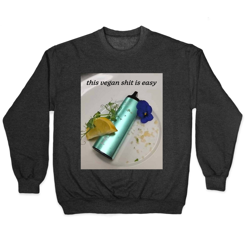 This Vegan Shit is Easy Crewneck - Adult & Kids T-Shirts, Sweatshirts & Hoodies apparel design preview 1