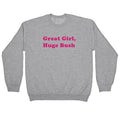 Great Girl, Huge Bush Crewneck - Adult & Kids T-Shirts, Sweatshirts & Hoodies apparel design preview 1
