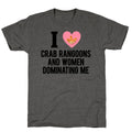 I Love Crab Rangoons and Women Dominating Me Unisex - Adult & Kids T-Shirts, Sweatshirts & Hoodies apparel design preview 1