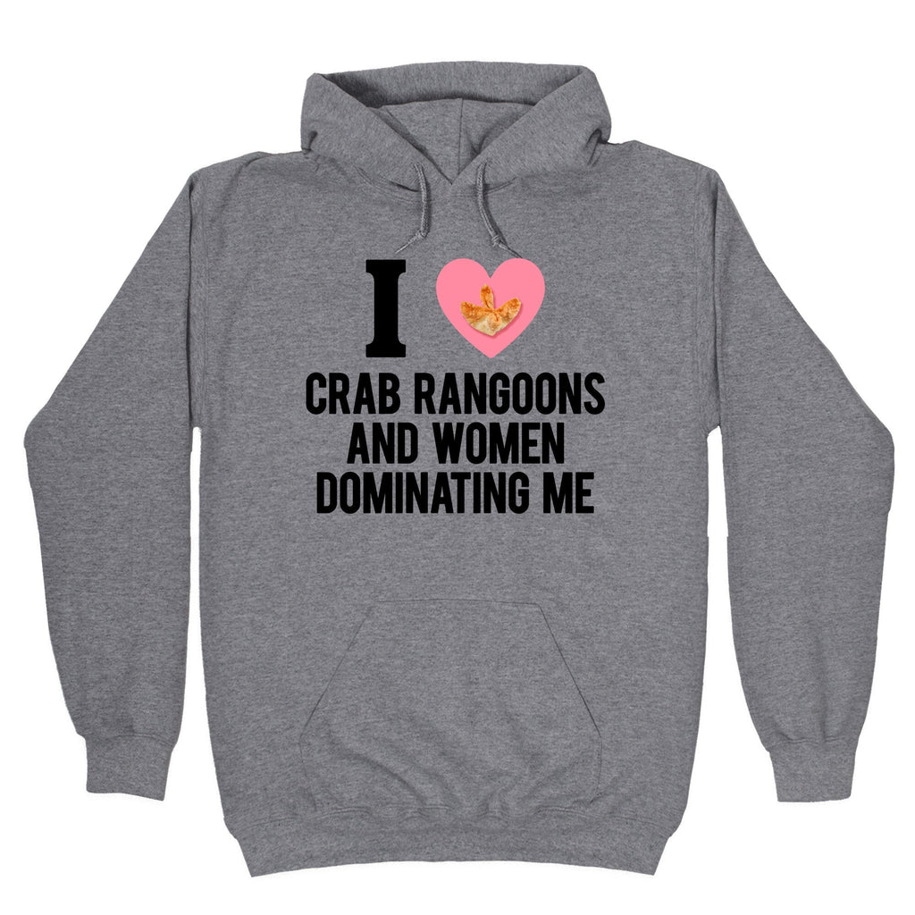 I Love Crab Rangoons and Women Dominating Me - Adult & Kids T-Shirts, Sweatshirts & Hoodies apparel design preview 1