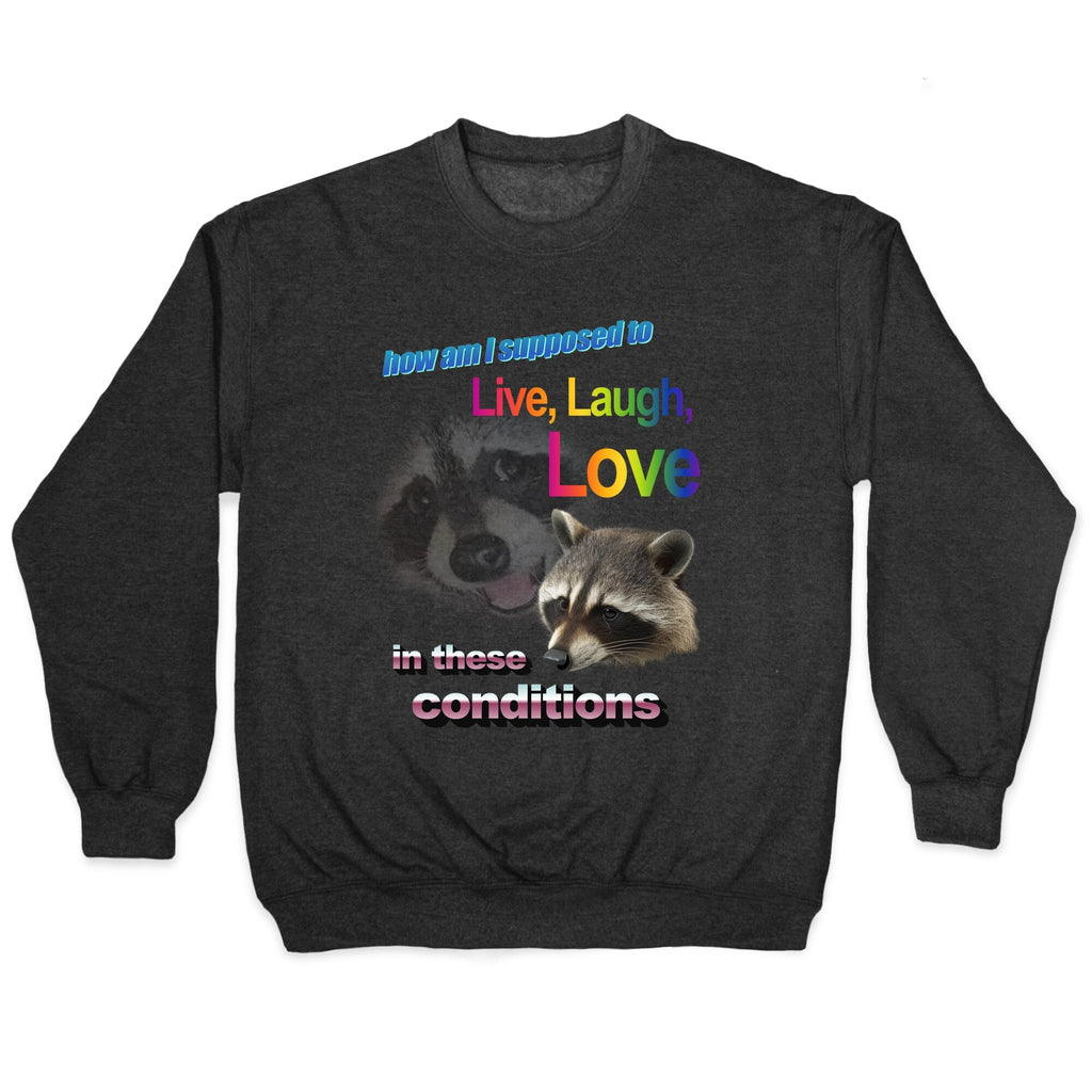 Live Laugh Love Raccoon Crewneck - Adult & Kids T-Shirts, Sweatshirts & Hoodies apparel design preview 1