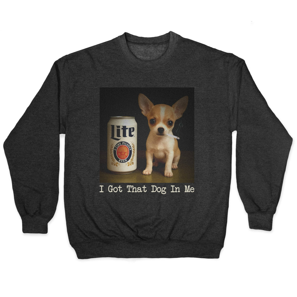 I Got That Dog In Me Crewneck - Adult & Kids T-Shirts, Sweatshirts & Hoodies apparel design preview 1