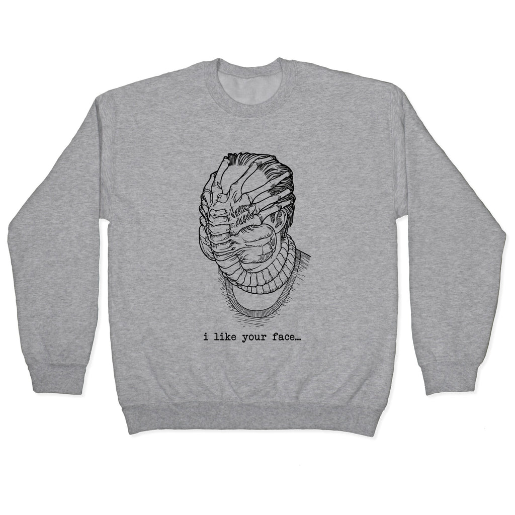 I Like Your Face Crewneck - Adult & Kids T-Shirts, Sweatshirts & Hoodies apparel design preview 1