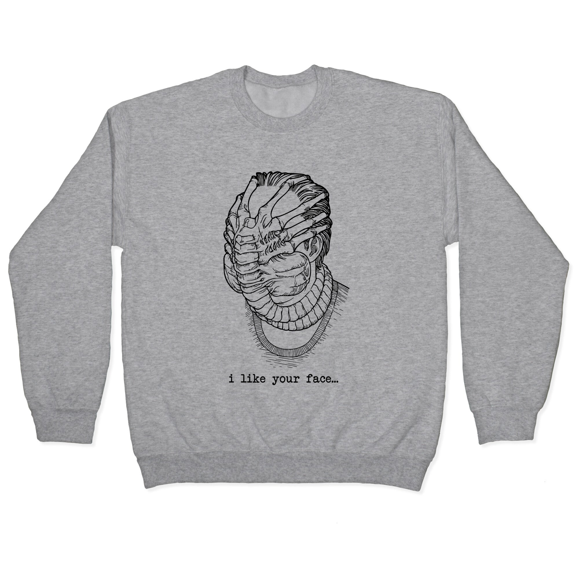 I Like Your Face Crewneck - Adult & Kids T-Shirts, Sweatshirts & Hoodies apparel design preview 1