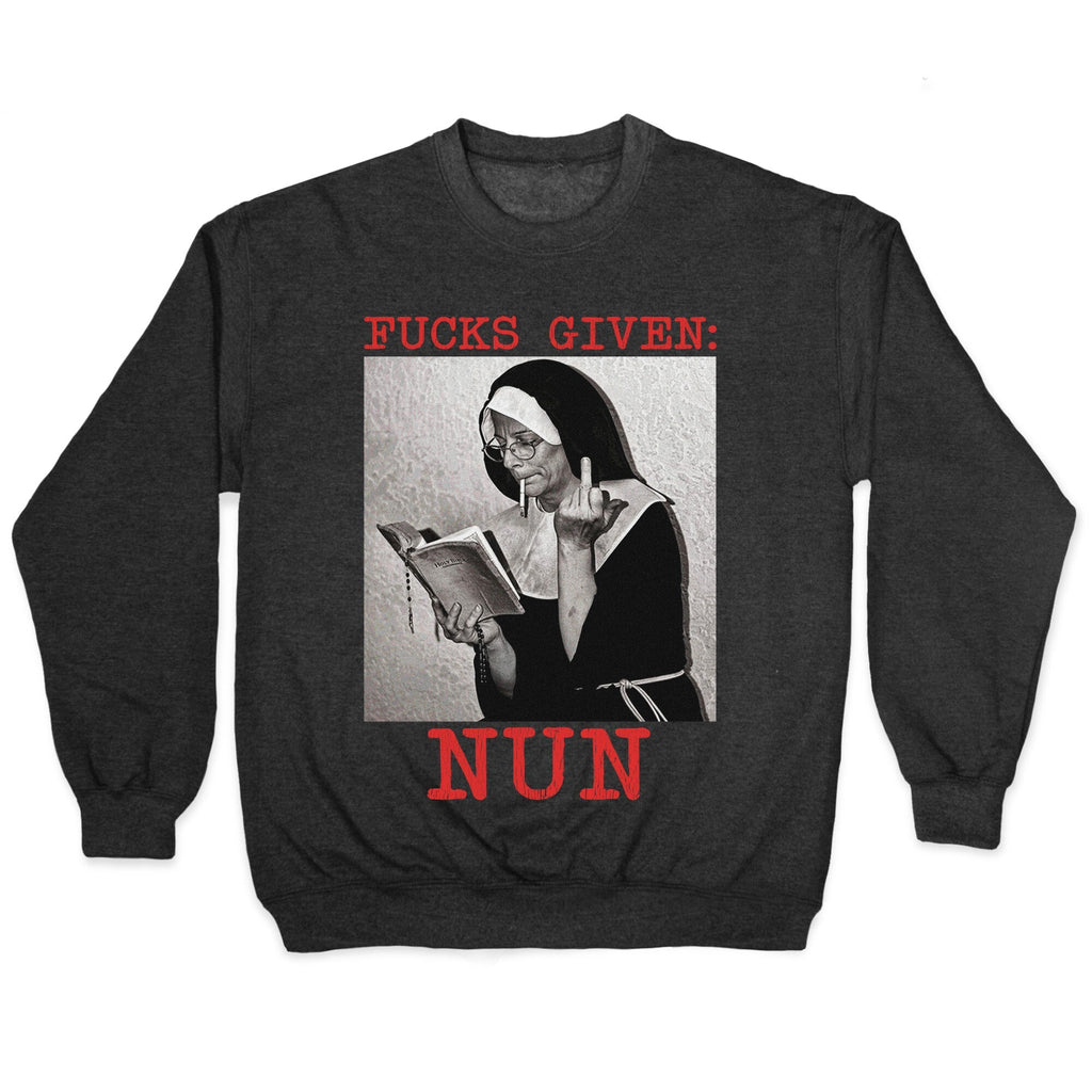 Fucks Given: Nun Crewneck - Adult & Kids T-Shirts, Sweatshirts & Hoodies apparel design preview 1