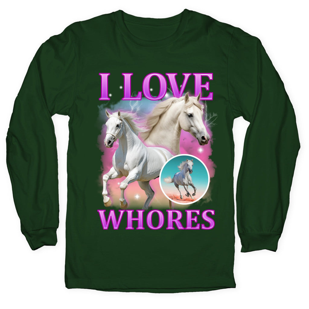 I Love Whores - Adult & Kids T-Shirts, Sweatshirts & Hoodies apparel design preview 1