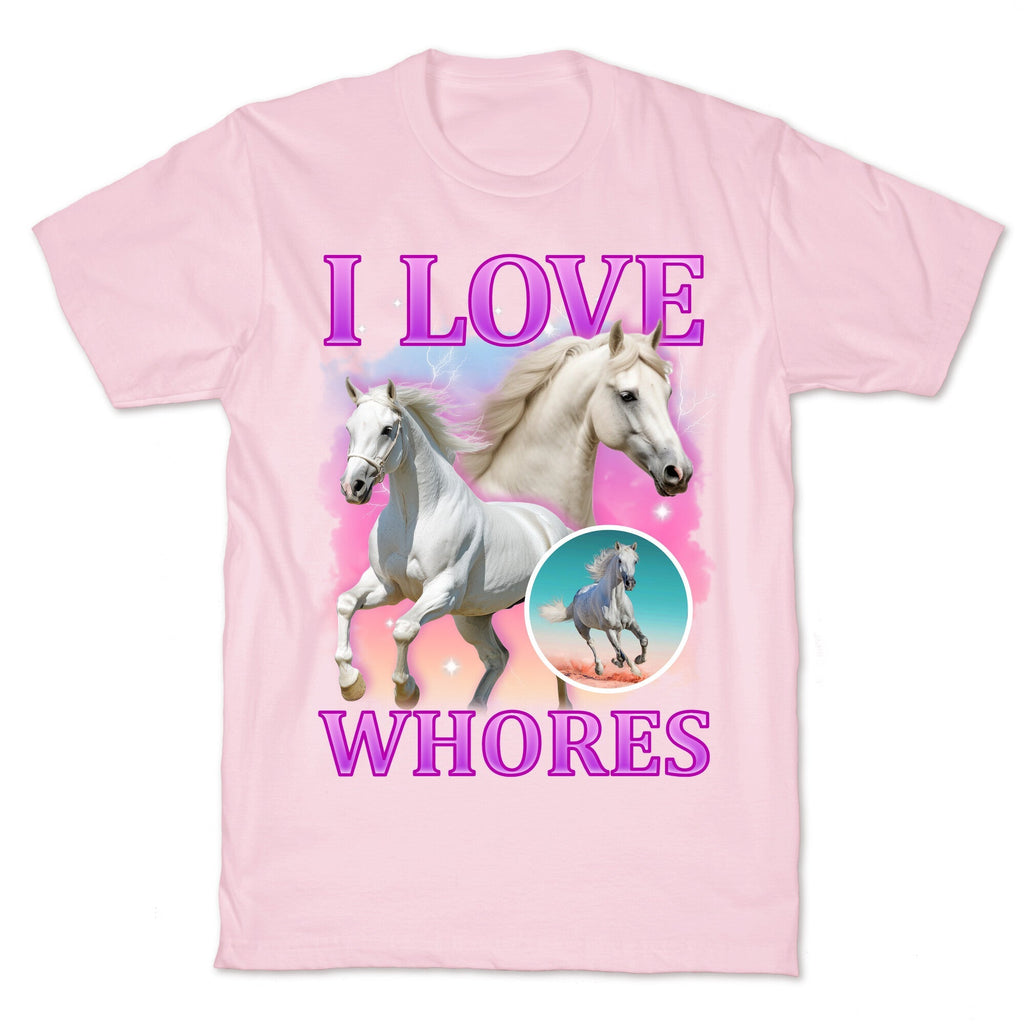 I Love Whores - Adult & Kids T-Shirts, Sweatshirts & Hoodies apparel design preview 1