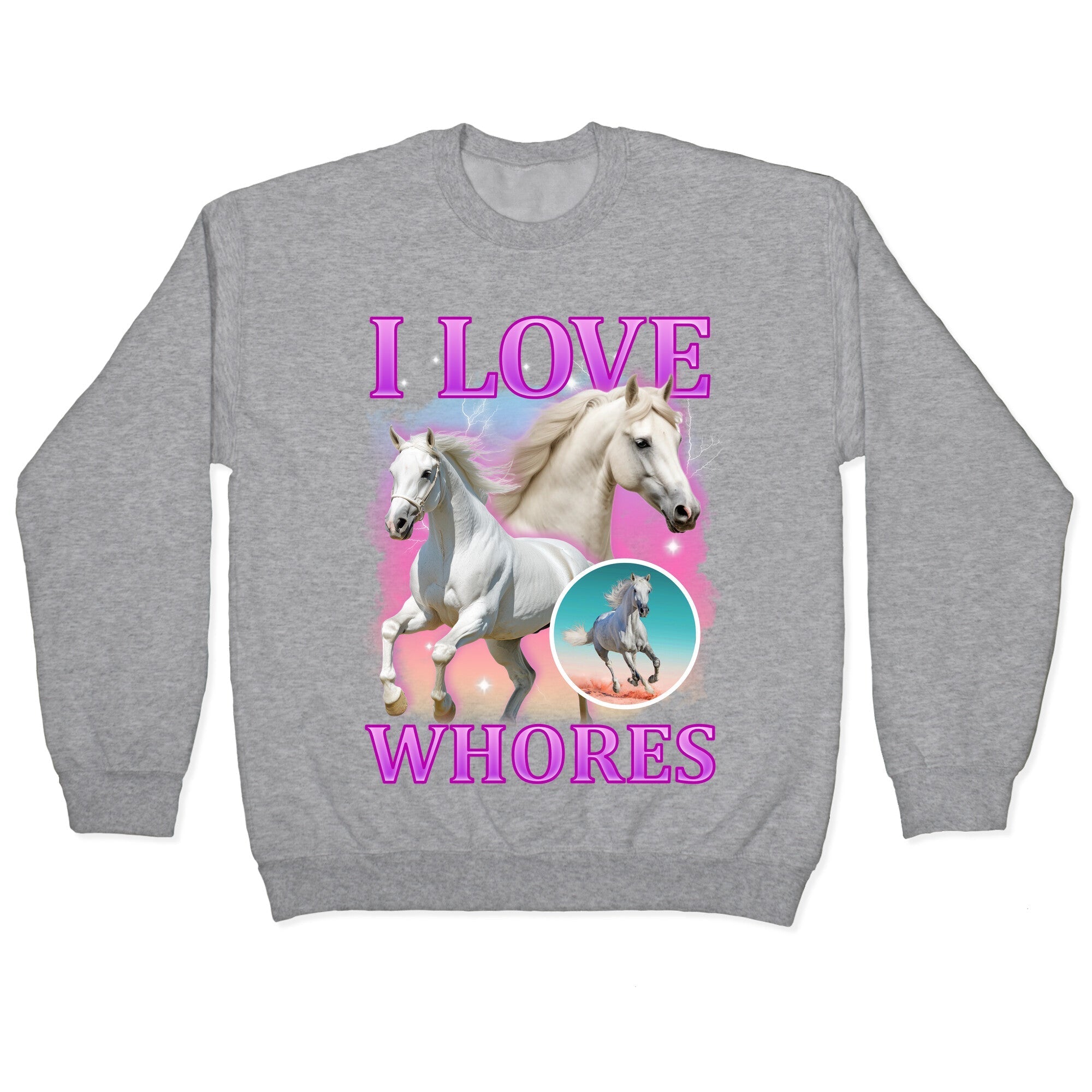 I Love Whores Crewneck - Adult & Kids T-Shirts, Sweatshirts & Hoodies apparel design preview 1