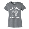 My Next Piercing Womens Cotton - Adult & Kids T-Shirts, Sweatshirts & Hoodies apparel design preview 1