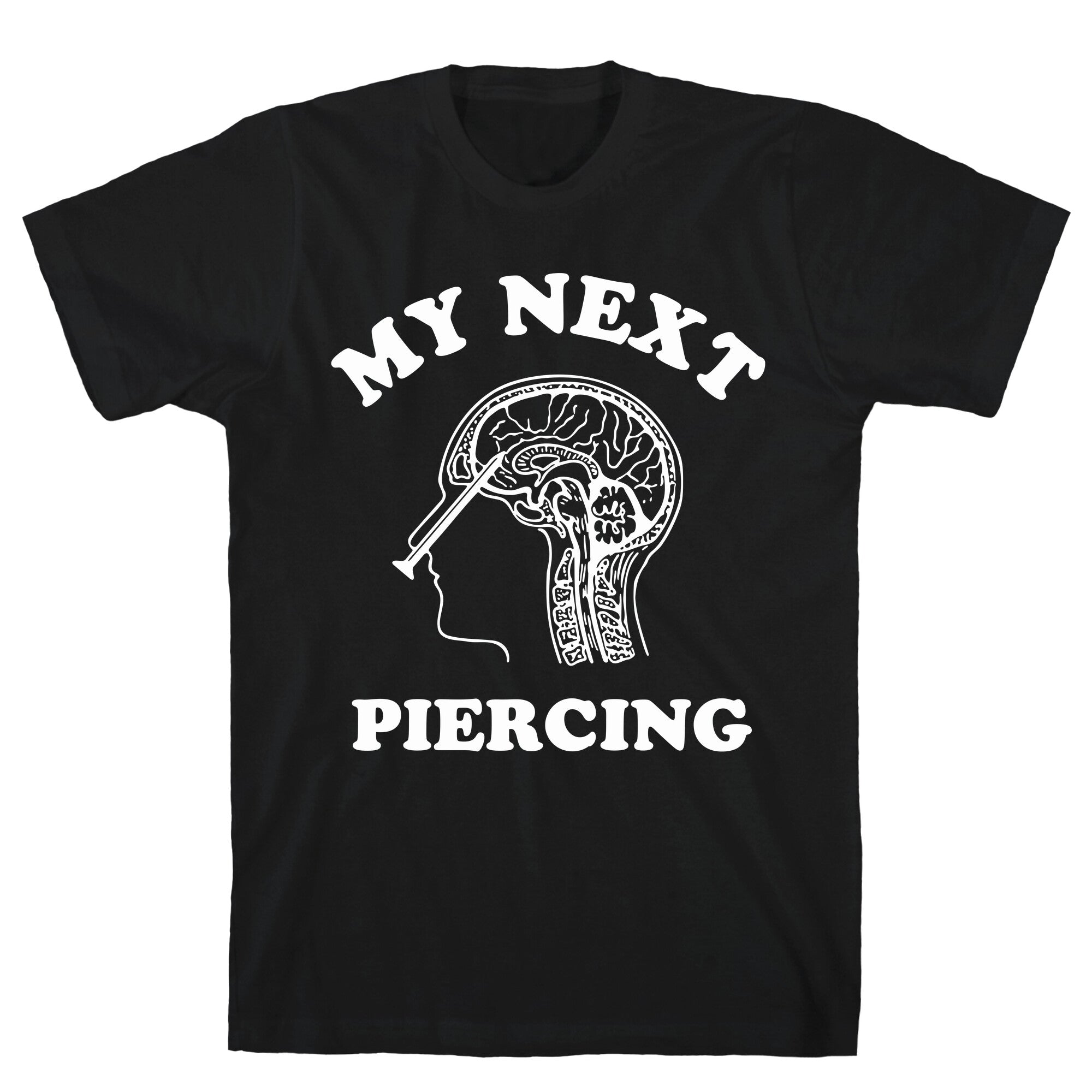 My Next Piercing - Adult & Kids T-Shirts, Sweatshirts & Hoodies apparel design preview 1