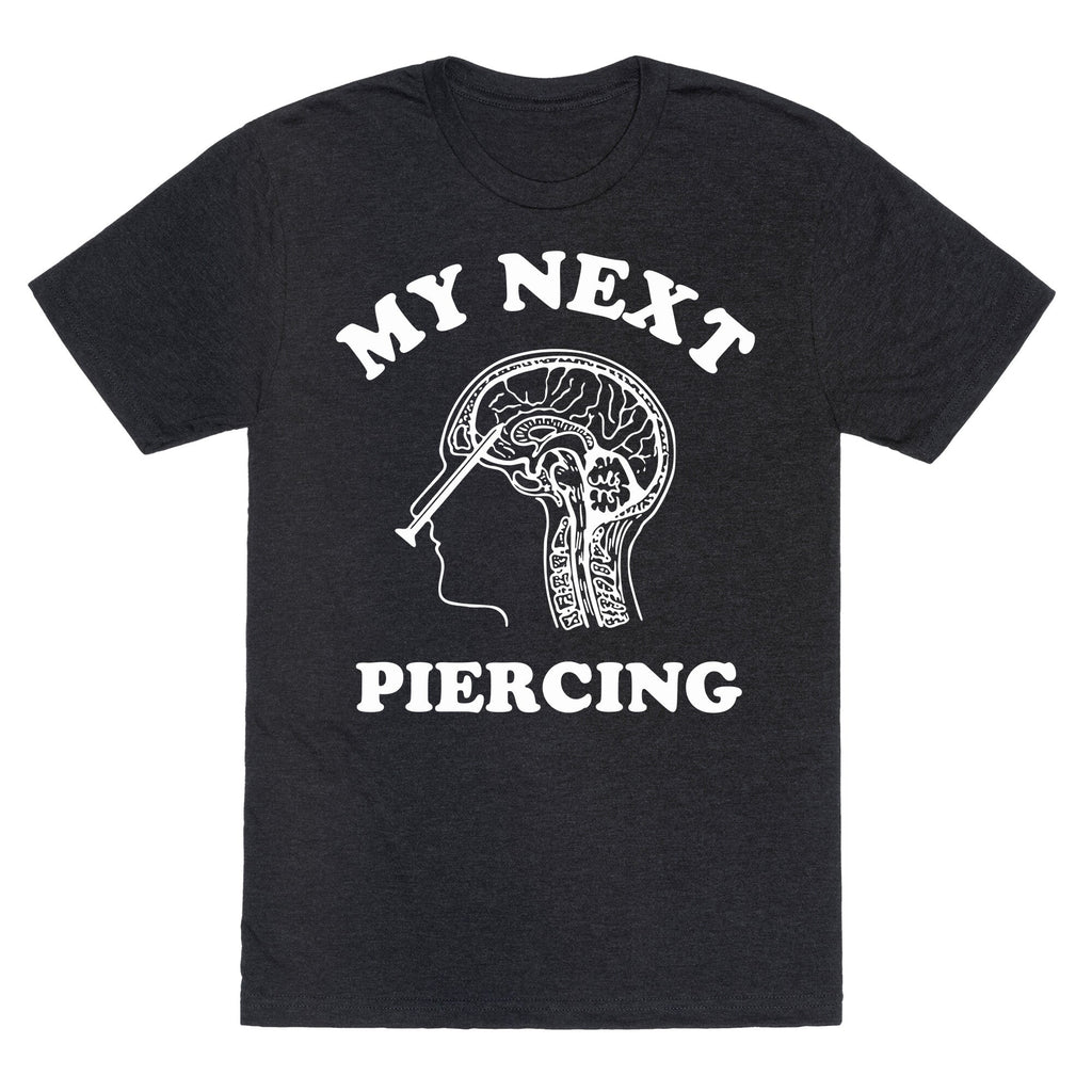 My Next Piercing Unisex Triblend - Adult & Kids T-Shirts, Sweatshirts & Hoodies apparel design preview 1