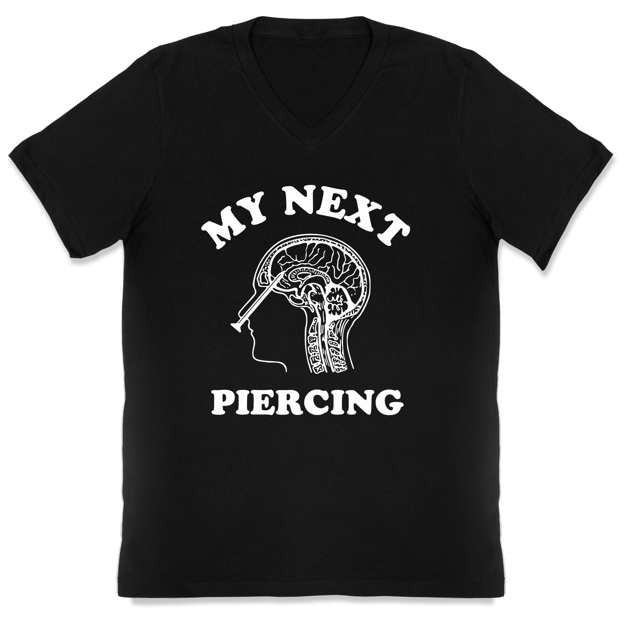 My Next Piercing V-Neck - Adult & Kids T-Shirts, Sweatshirts & Hoodies apparel design preview 1