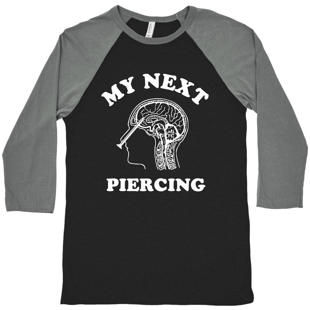 My Next Piercing Baseball - Adult & Kids T-Shirts, Sweatshirts & Hoodies apparel design preview 1