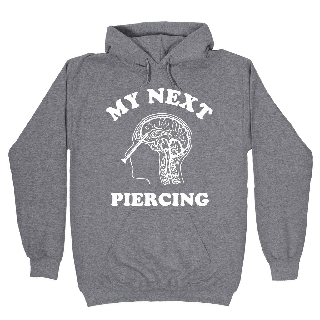 My Next Piercing - Adult & Kids T-Shirts, Sweatshirts & Hoodies apparel design preview 1