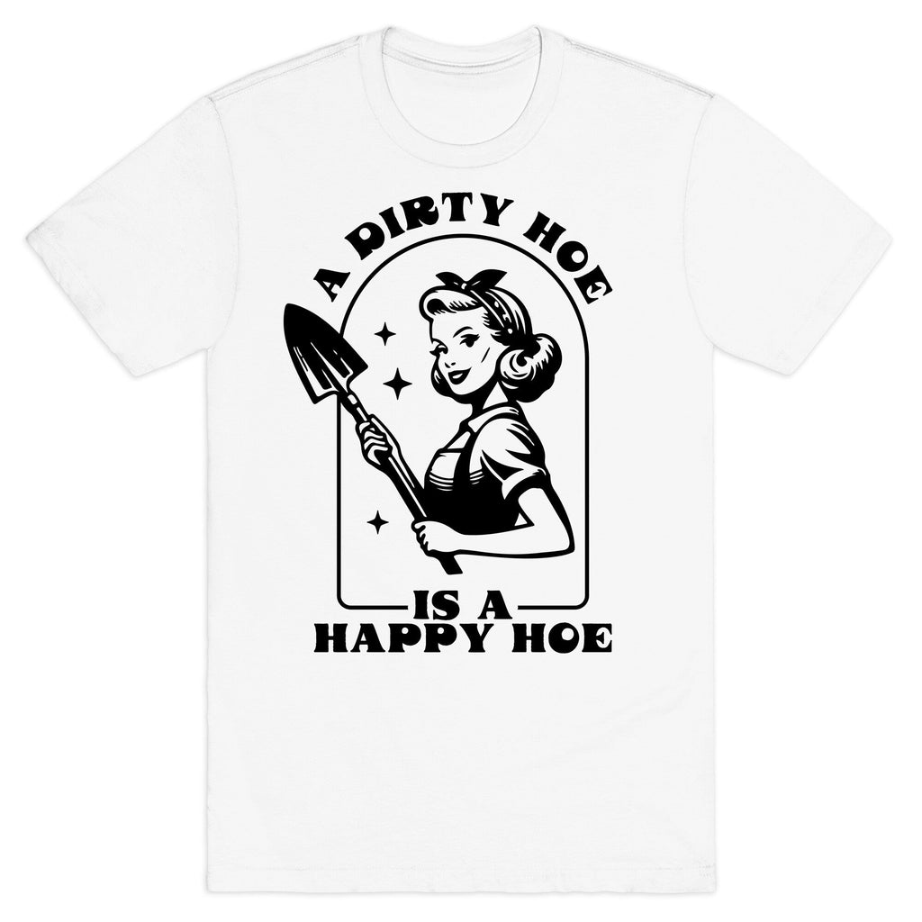 Dirty Hoe, Happy - Adult & Kids T-Shirts, Sweatshirts & Hoodies apparel design preview 1
