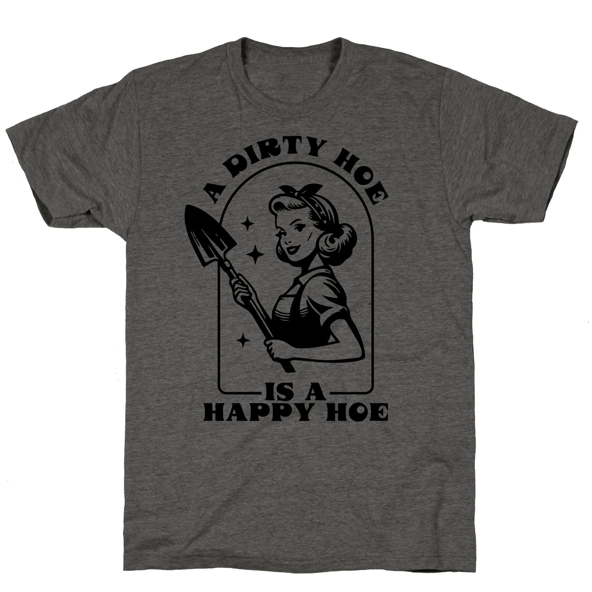 Dirty Hoe, Happy Unisex Triblend - Adult & Kids T-Shirts, Sweatshirts & Hoodies apparel design preview 1