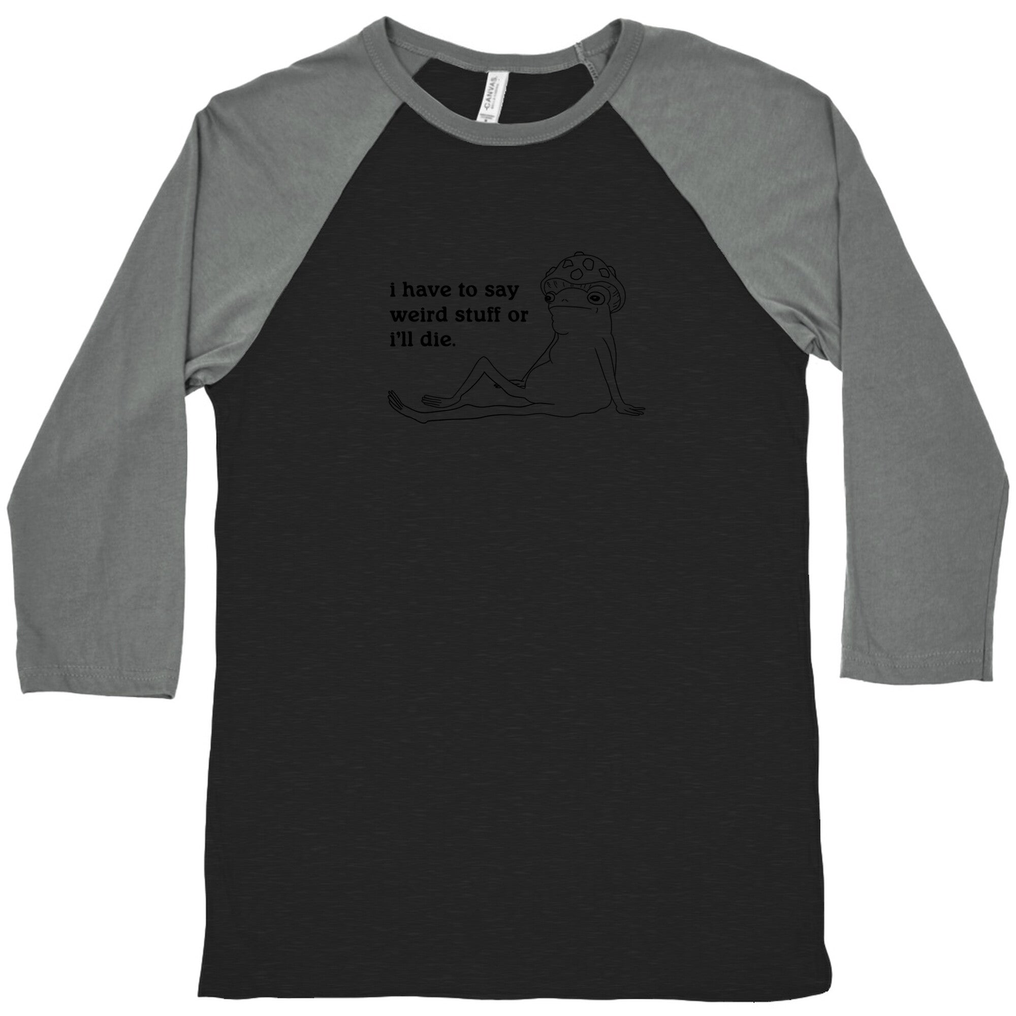 I Have To Say Weird Stuff Baseball - Adult & Kids T-Shirts, Sweatshirts & Hoodies apparel design preview 1