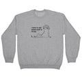 I Have To Say Weird Stuff Crewneck - Adult & Kids T-Shirts, Sweatshirts & Hoodies apparel design preview 1