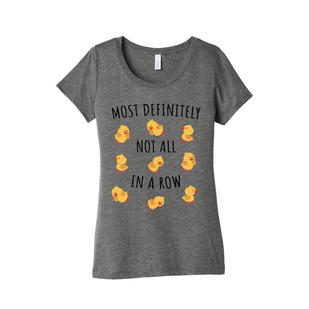 Not All In A Row Womens Triblend - Adult & Kids T-Shirts, Sweatshirts & Hoodies apparel design preview 1
