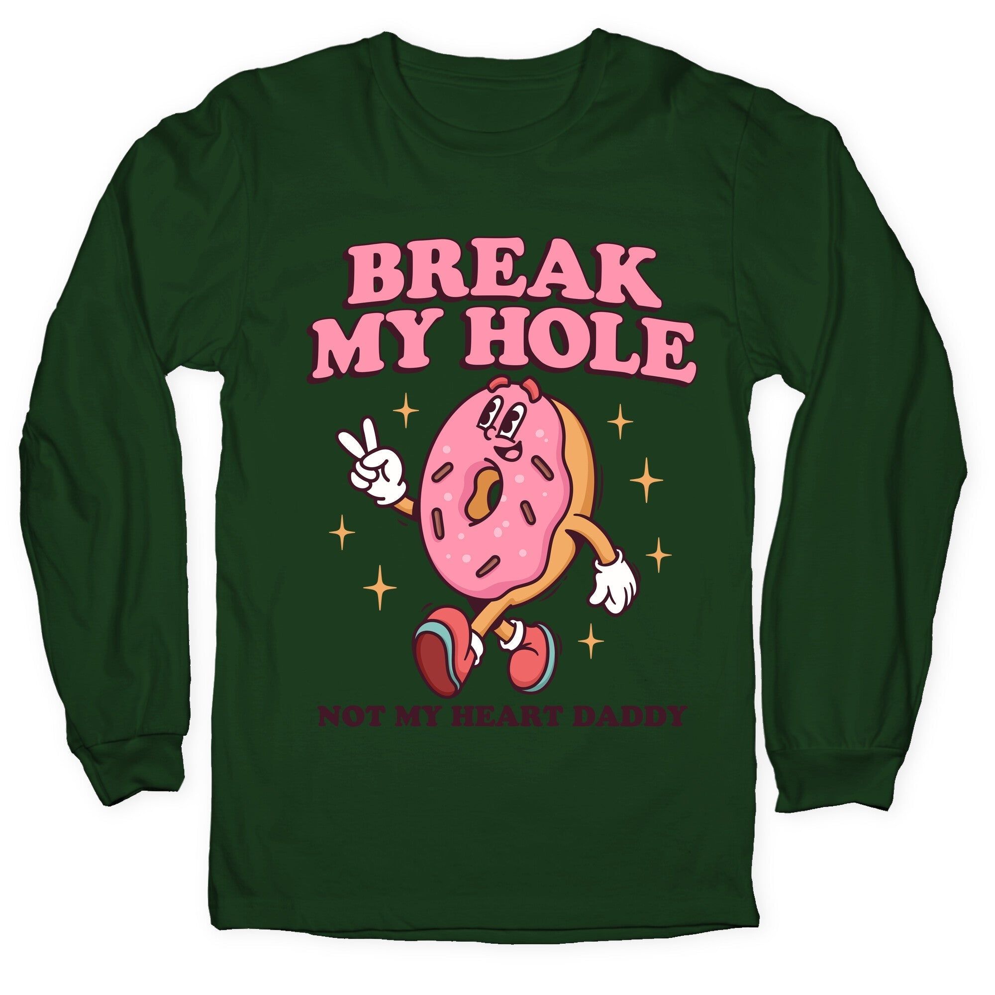 Break My Hole, Not Heart Daddy - Adult & Kids T-Shirts, Sweatshirts & Hoodies apparel design preview 1