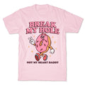 Break My Hole, Not Heart Daddy - Adult & Kids T-Shirts, Sweatshirts & Hoodies apparel design preview 1