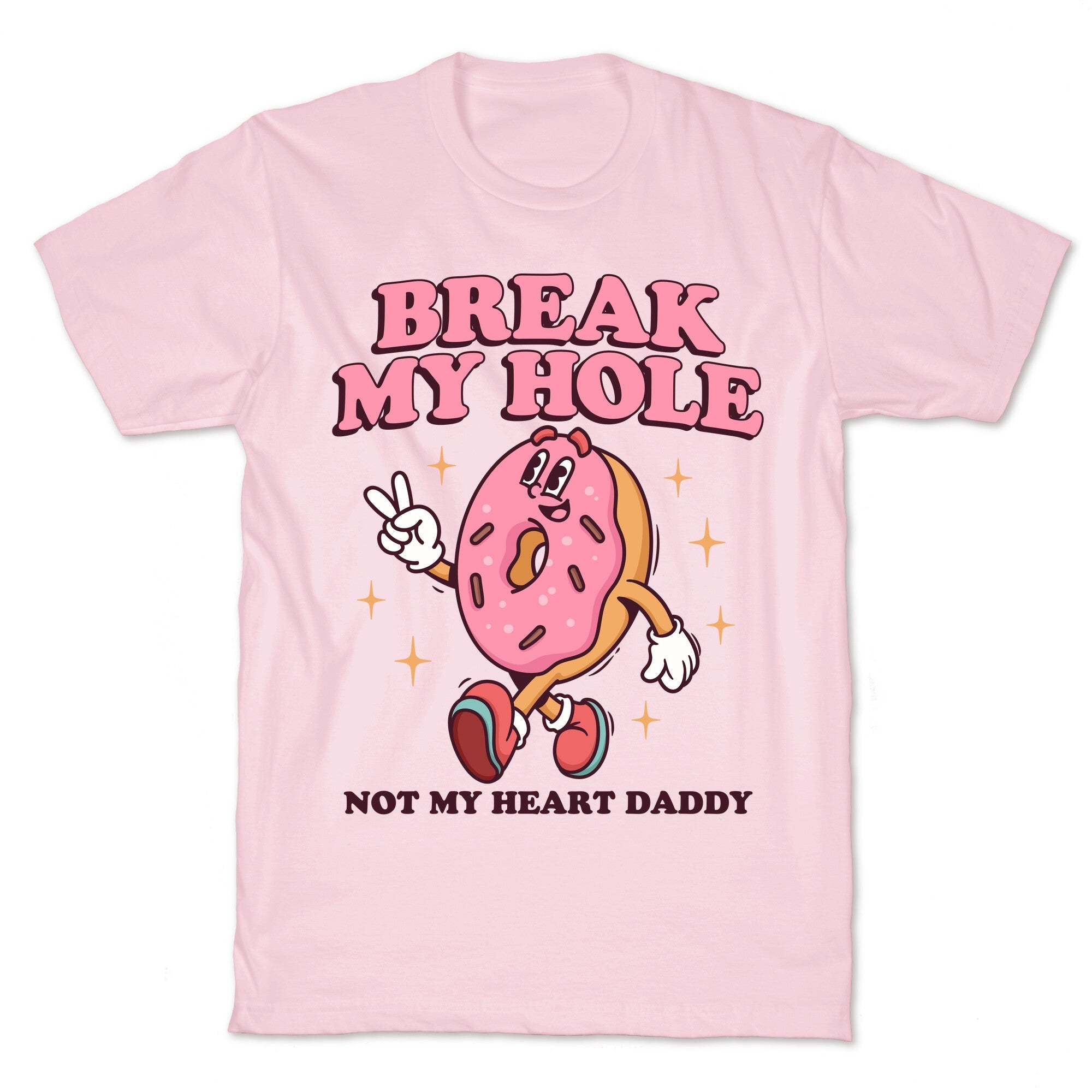 Break My Hole, Not Heart Daddy - Adult & Kids T-Shirts, Sweatshirts & Hoodies apparel design preview 1