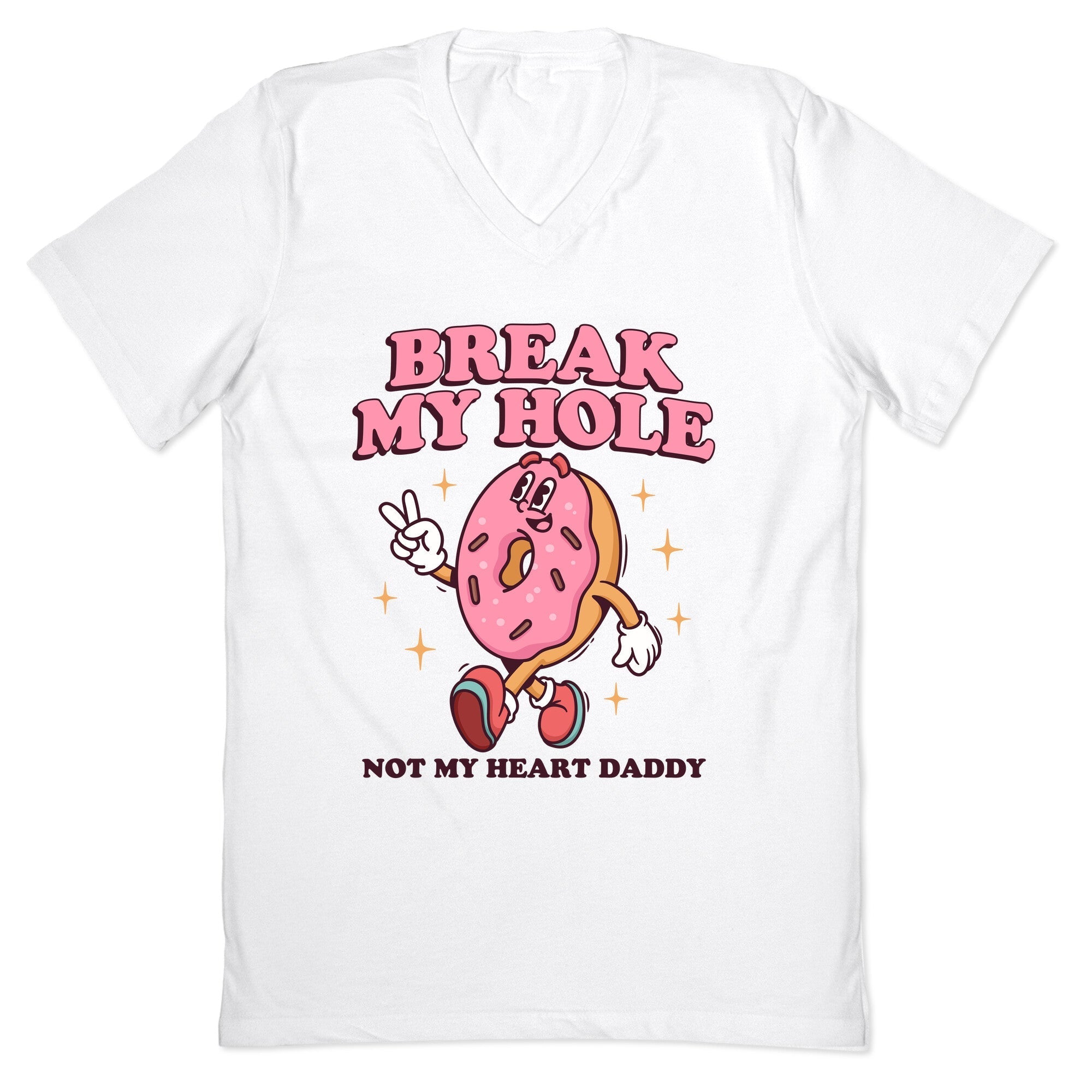 Break My Hole, Not Heart Daddy V-Neck - Adult & Kids T-Shirts, Sweatshirts & Hoodies apparel design preview 1