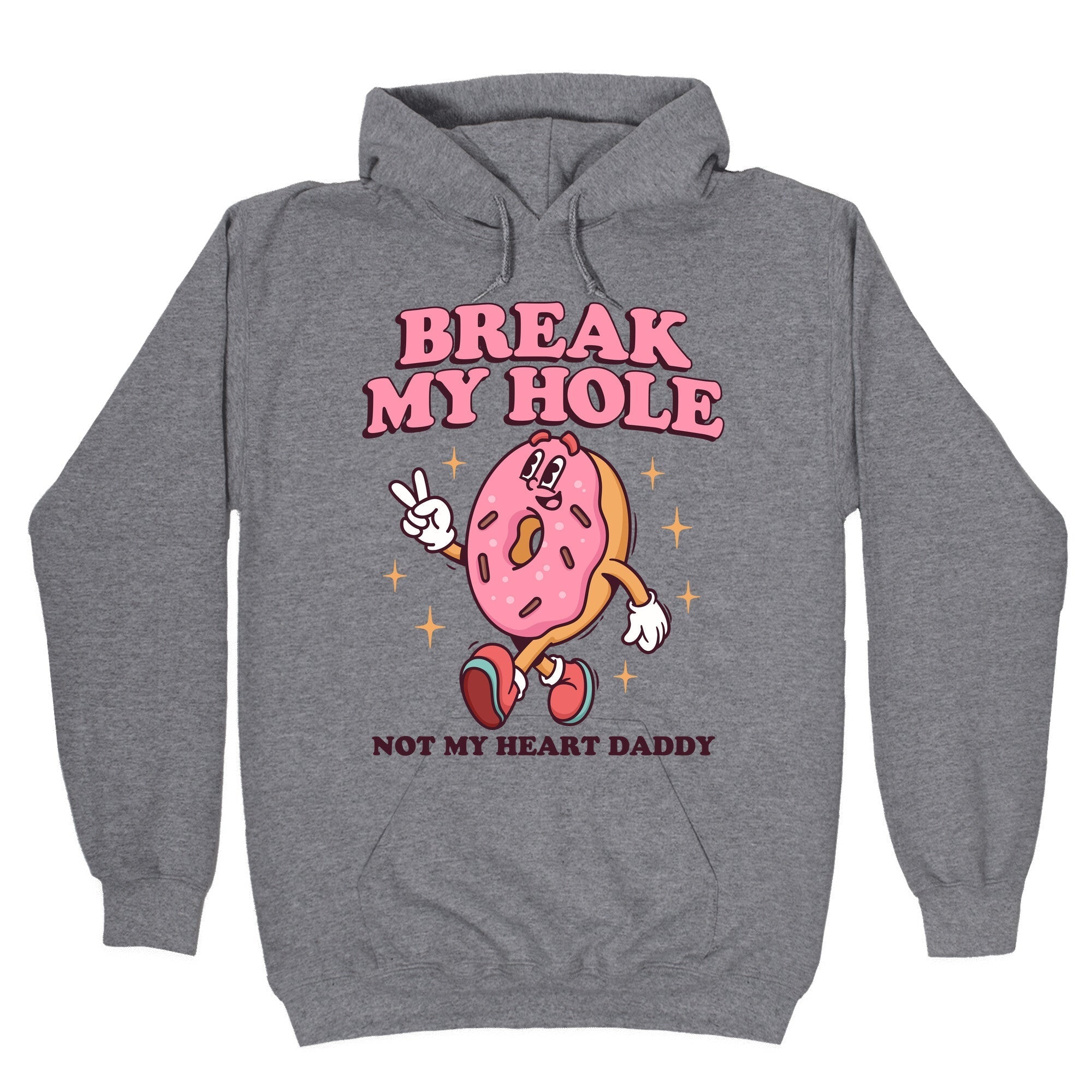Break My Hole, Not Heart Daddy - Adult & Kids T-Shirts, Sweatshirts & Hoodies apparel design preview 1
