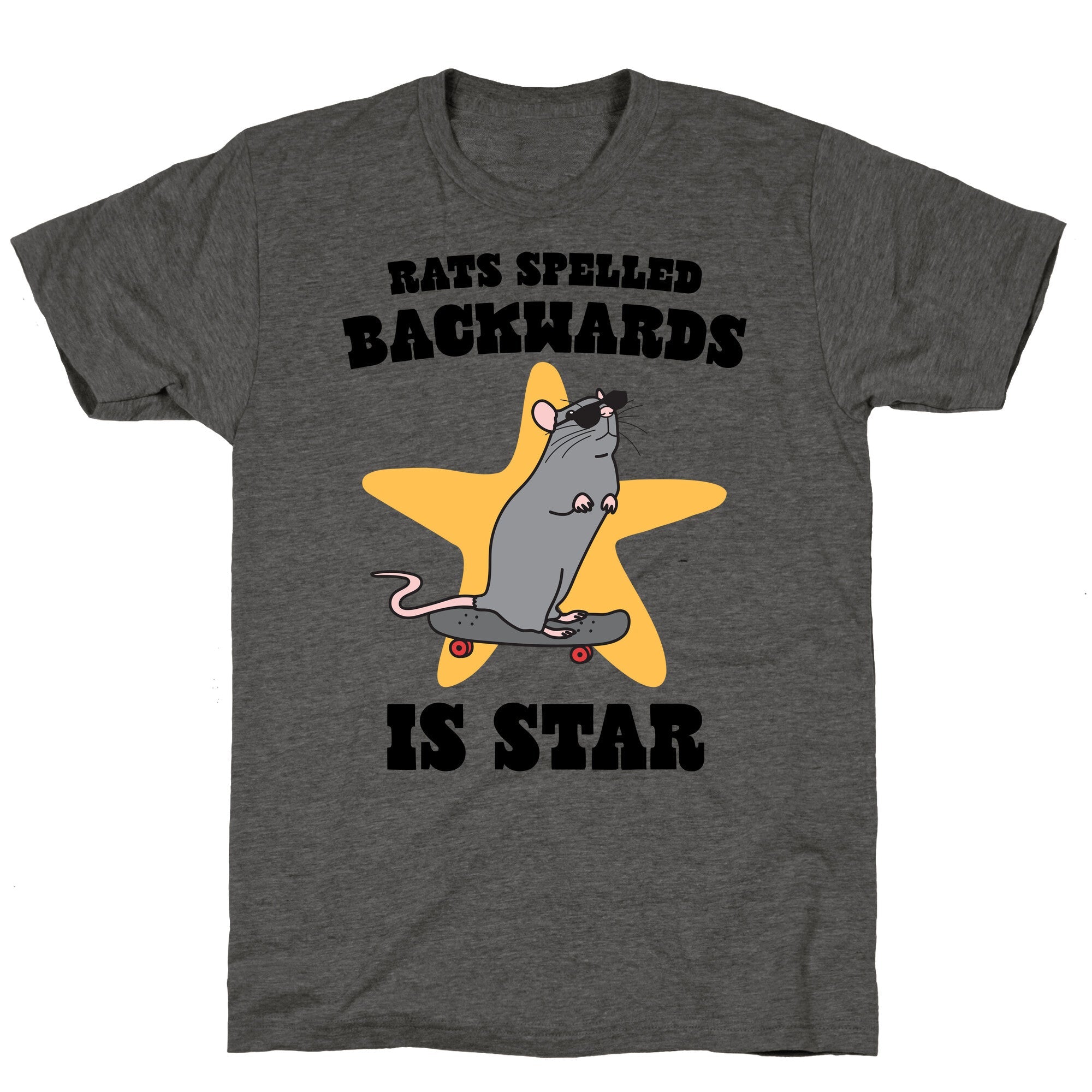 Rats Spelled Backwards is STAR Unisex Triblend - Adult & Kids T-Shirts, Sweatshirts & Hoodies apparel design preview 1