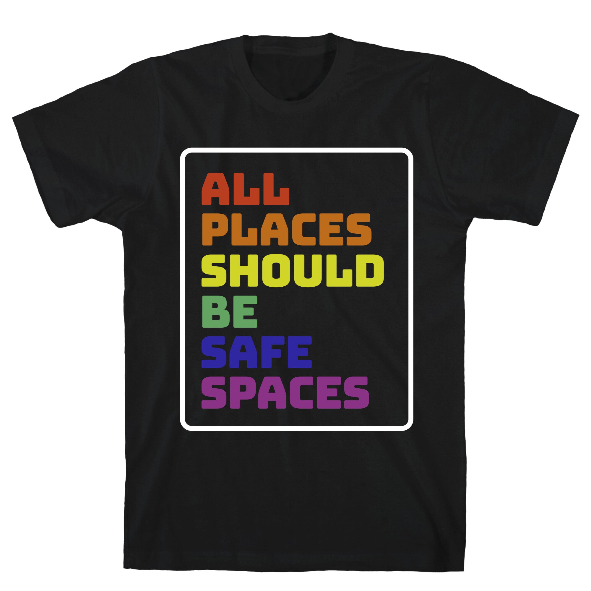 All Places Should Be Safe Spaces - Adult & Kids T-Shirts, Sweatshirts & Hoodies apparel design preview 1