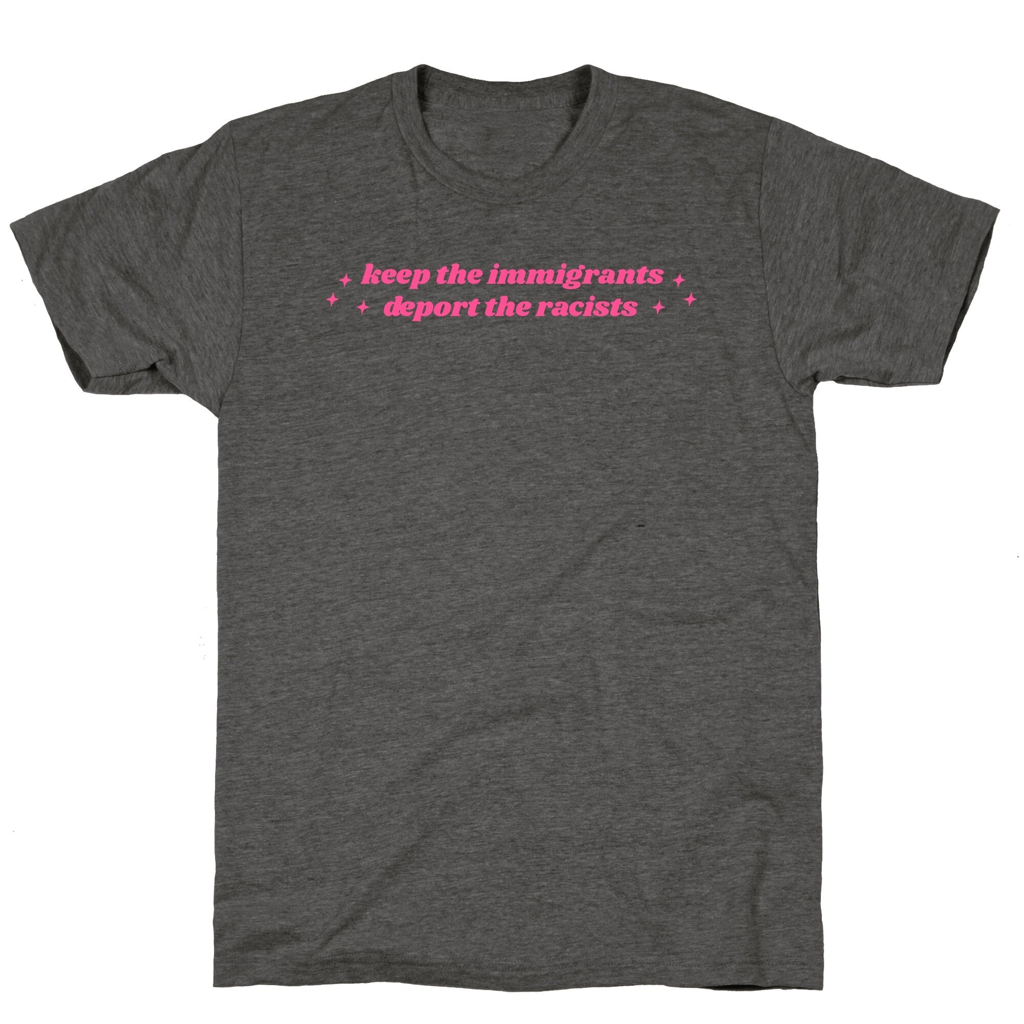 Keep The Immigrants, Deport Racists Unisex Triblend - Adult & Kids T-Shirts, Sweatshirts & Hoodies apparel design preview 1