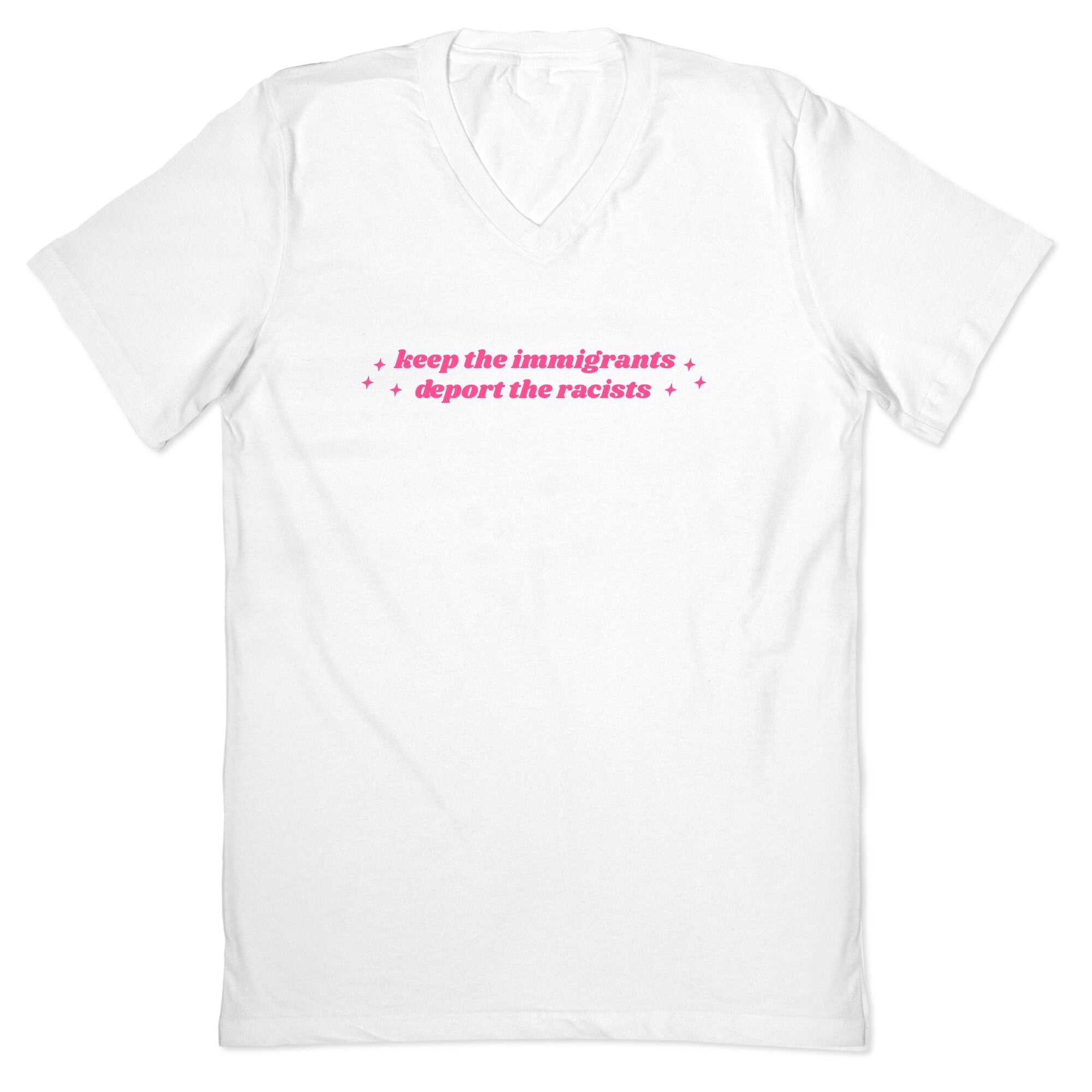 Keep The Immigrants, Deport Racists V-Neck - Adult & Kids T-Shirts, Sweatshirts & Hoodies apparel design preview 1