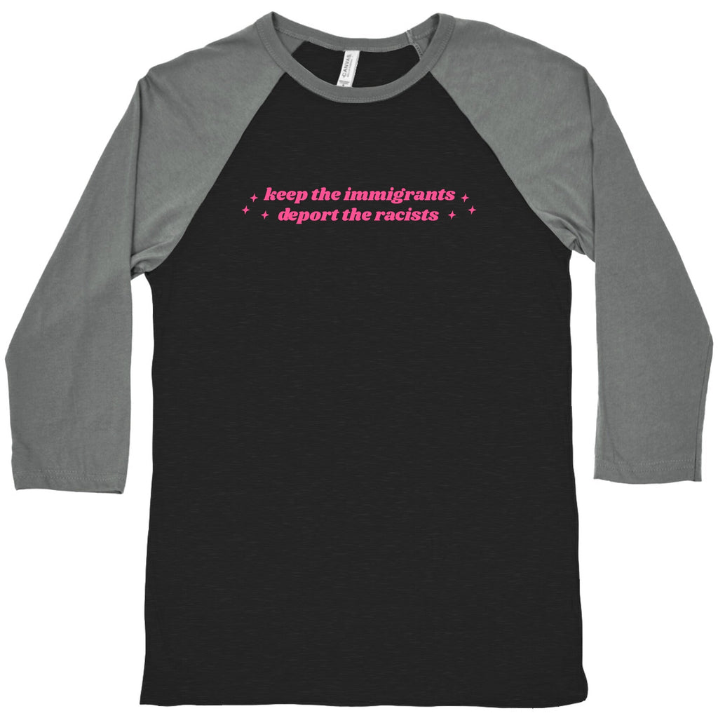 Keep The Immigrants, Deport Racists Baseball - Adult & Kids T-Shirts, Sweatshirts & Hoodies apparel design preview 1