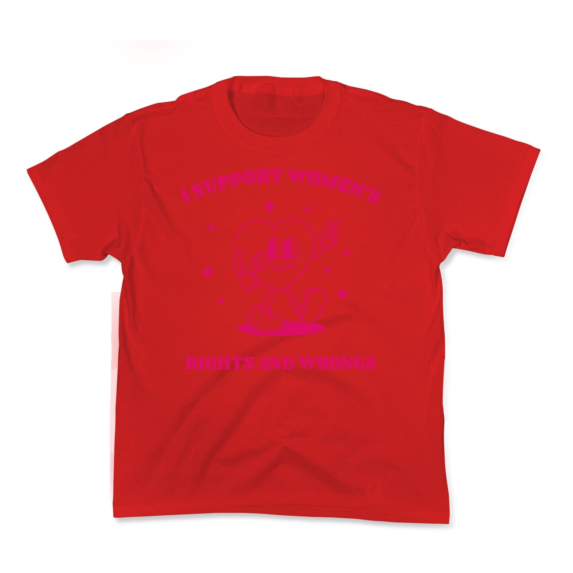 I Support Womens Rights And Wrongs - Adult & Kids T-Shirts, Sweatshirts & Hoodies apparel design preview 1