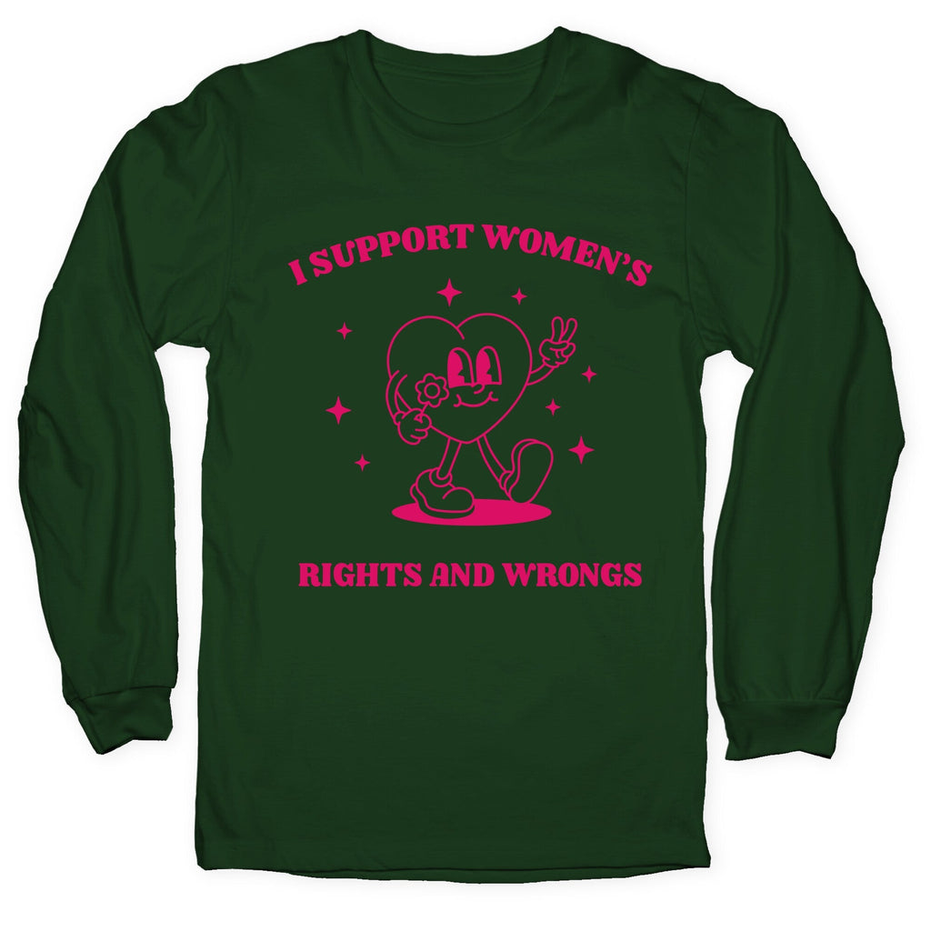 I Support Womens Rights And Wrongs - Adult & Kids T-Shirts, Sweatshirts & Hoodies apparel design preview 1