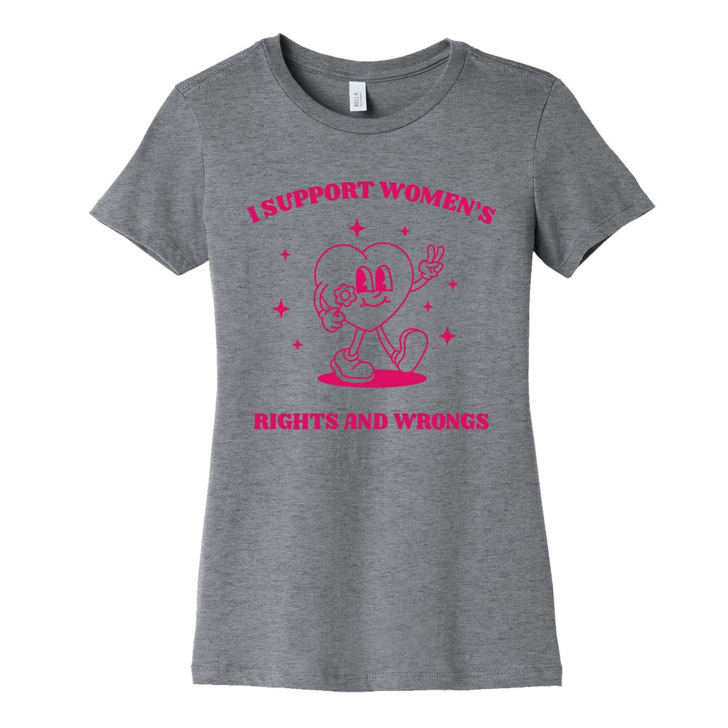 I Support Womens Rights And Wrongs Cotton - Adult & Kids T-Shirts, Sweatshirts & Hoodies apparel design preview 1