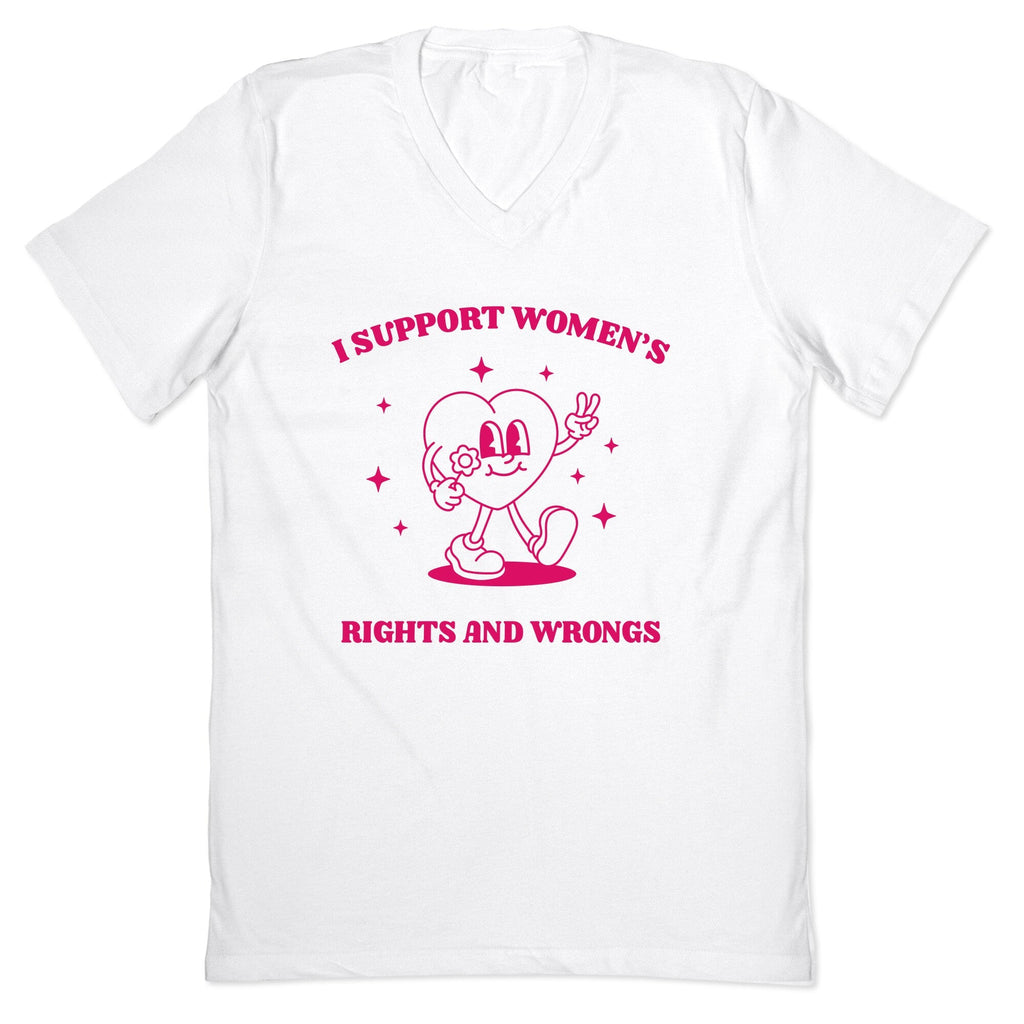 I Support Womens Rights And Wrongs V-Neck - Adult & Kids T-Shirts, Sweatshirts & Hoodies apparel design preview 1