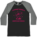I Support Womens Rights And Wrongs Baseball - Adult & Kids T-Shirts, Sweatshirts & Hoodies apparel design preview 1